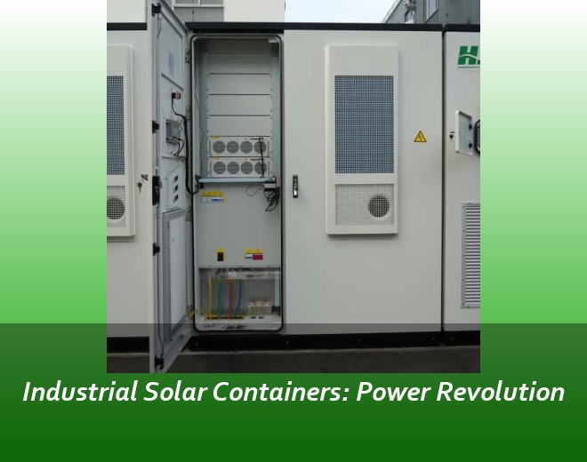 Industrial Solar Containers: Power Revolution